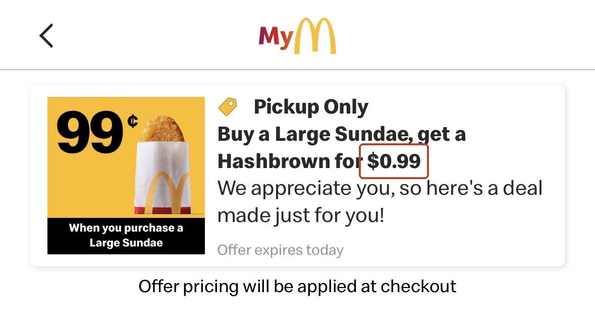 The My McDonald's app showing a pickup-only offer: Buy a Large Sundae, get a Hashbrown for $0.99, with the $0.99 highlighted